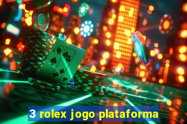 3 rolex jogo plataforma